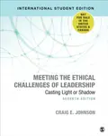 Meeting the Ethical Challenges of Leadership - International Student Edition - Craig E. Johnson