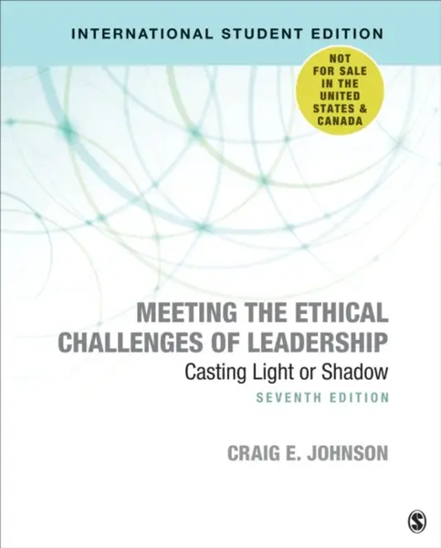 Meeting the Ethical Challenges of Leadership - International Student Edition - Craig E. Johnson