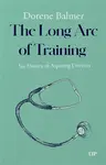 The Long Arc of Training - Dorene Balmer