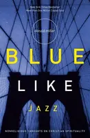 Blue Like Jazz - Donald Miller