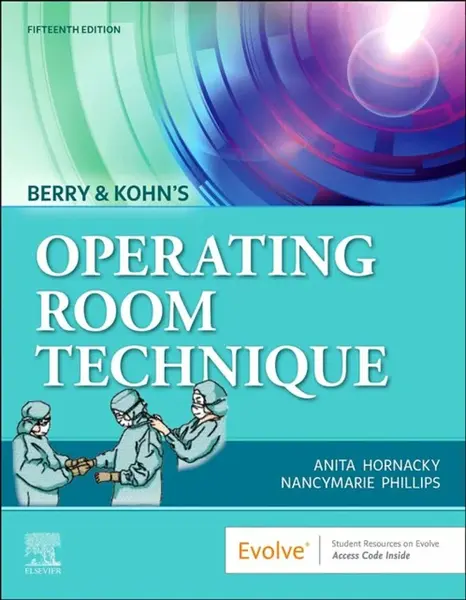 Berry & Kohn's Operating Room Technique - Anita, BS, RN, CST, CNOR  Hornacky, Nancymarie  Phillips