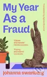 My Year As A Fraud - Johanna Swanberg