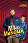 Mind Mangler: Member of the Tragic Circle - Jonathan Sayer, Henry Lewis, Henry Shields