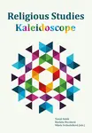 Religious Studies Kaleidoscope - Tomáš Bubík, Markéta Muczková, Nikola Svobodníková