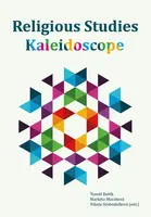 Religious Studies Kaleidoscope - Tomáš Bubík, Markéta Muczková, Nikola Svobodníková