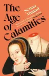 The Age of Calamities - Senaa Ahmad
