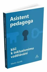 Asistent pedagoga - Klíč k inkluzivnímu vzdělávání - Martin Staněk