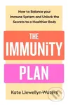 The Immunity Plan (How to Balance Your Immune System and Unlock the Secrets to a Healthier Body)