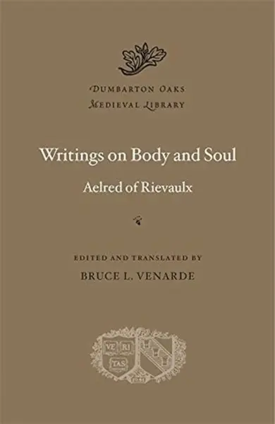 Writings on Body and Soul - Aelred of Rievaulx