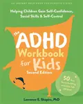 The ADHD Workbook for Kids - Lawrence E. Shapiro