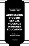Addressing Student Sexual Violence in Higher Education - Clarissa J.  DiSantis, Graham J.  Towl
