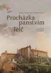 Procházka panstvím Telč - Martina Indrová, Irena Tobiášková