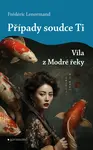 Případy soudce Ti: Víla z Modré řeky - Frédéric Lenormand
