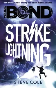 Young Bond: Strike Lightning - Steve Cole