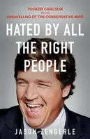 Hated by All the Right People - Jason Zengerle