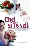 Chci si tě vzít (poškozená) - Luděk Stínil