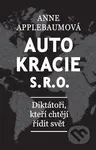 Autokracie, s.r.o. (Diktátoři, který chtějí řídit svět) - kniha z kategorie Odborné a naučné