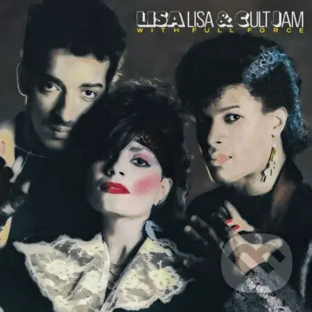 Lisa Lisa & Cult Jam: Lisa Lisa & Cult Jam With Full Force