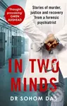 In Two Minds (Shocking true stories of murder, justice and recovery from a forensic psychiatrist) - kniha z kategorie Humanitní a společenské vědy