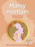 Mamy mamám (Ako sa pripraviť na nový život) - Barbara Falenta - kniha z kategorie Vztahy a rodina