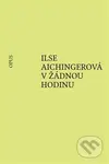 V žádnou hodinu - Ilse Aichingerová - kniha z kategorie Společenská beletrie