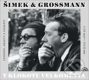 V klokotu velkoměsta (Legendy, objevy a unikáty) - Miloslav Šimek, Jiří Grossmann - audiokniha z kategorie Beletrie