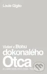 Vidieť v Bohu dokonalého Otca - Louie Giglio