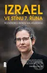 Izrael ve stínu 7. října (Rozhovor s Irenou Kalhousovou) - kniha z kategorie Historie
