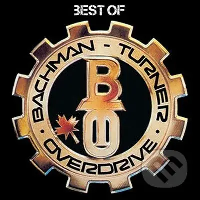 Bachman-Turner Overdrive: Four Wheel Drive - Bachman-Turner Overdrive