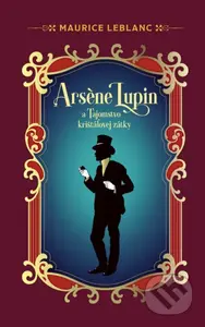 Arsene Lupin a Tajomstvo krištáľovej zátky - Maurice Leblanc - kniha z kategorie Detektivky, thrillery a horory