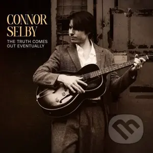 Connor Selby: Truth Comes Out Eventually - Connor Selby
