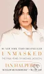 Unmasked Final Years of Michel Jackson - Ian Halperin