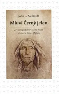 Mluví Černý jelen - John G. Neihardt