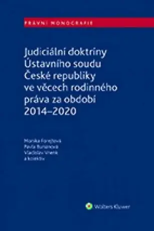 Judiciální doktríny Ústavního soudu České republiky ve věcech rodinného práva - Monika Forejtová, Pavla Buriánová, Vladislav Vnenk