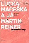Lucka, Maceška a já - Martin Reiner, Sylvie Kořánková