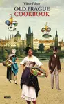 Old Prague Cookbook - Anna Novotná, Miroslav Huptych, Viktor Faktor