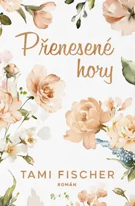 Přenesené hory - Tami Fischer