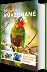 Amazoňané - Komplexní průvodce chovem - Tony Silva