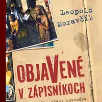Objavené v zápisníkoch - Leopold Moravčík