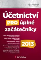 Účetnictví pro úplné začátečníky 2013 - Věra Rubáková, Pavel Hrouda - e-kniha