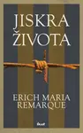 Jiskra života - Erich Maria Remarque