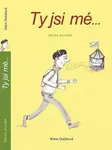Ty jsi mé ... - Gočárová Klára, Bára Míčková
