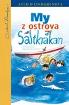 My z ostrova Saltkrakan - Astrid Lindgrenová