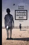 Zahrada mrtvých duší - Lukáš Boček