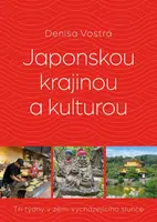 Japonskou krajinou a kulturou - Denisa Vostrá