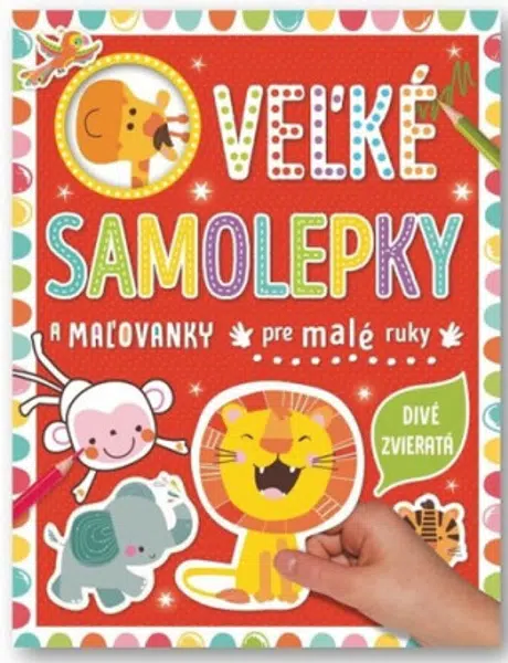 Velké samolepky a omalovánky pre malé ruky Divé zvieratá