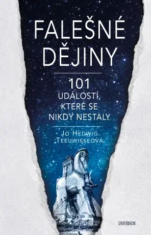 Falešné dějiny - 101 věcí, které se nikdy nestaly - Jo Hedwig Teeuwisseová - e-kniha