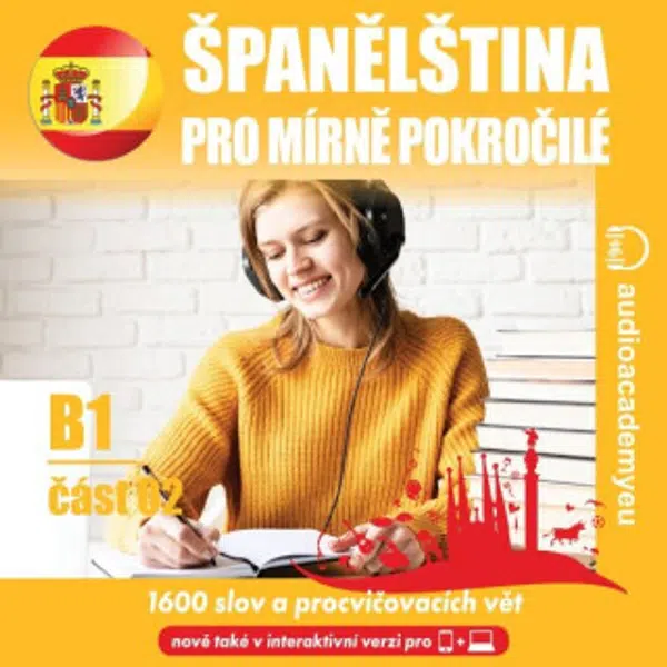 Španělština pro mírně pokročilé B1, část 2 - Tomáš Dvořáček, Alena Sasínová, Jeff Short, Kateřina Dvořáčková - audiokniha