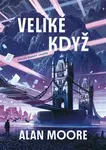 Veliké když - Dlouhý Londýn I. - Alan Moore