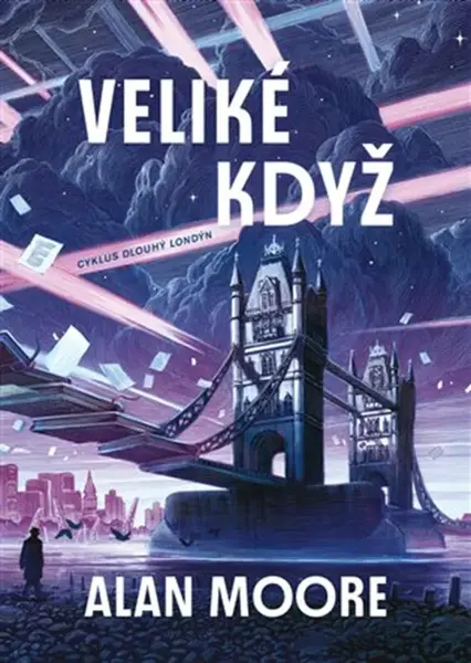 Veliké když - Dlouhý Londýn I. - Alan Moore